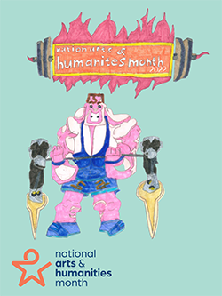 A drawing of a  person in a weightlifiting outfit, lifting a barbell with rockets on the end. Above the person is a barbell with a flame in the middle and the text, 'national arts and humanities month.'